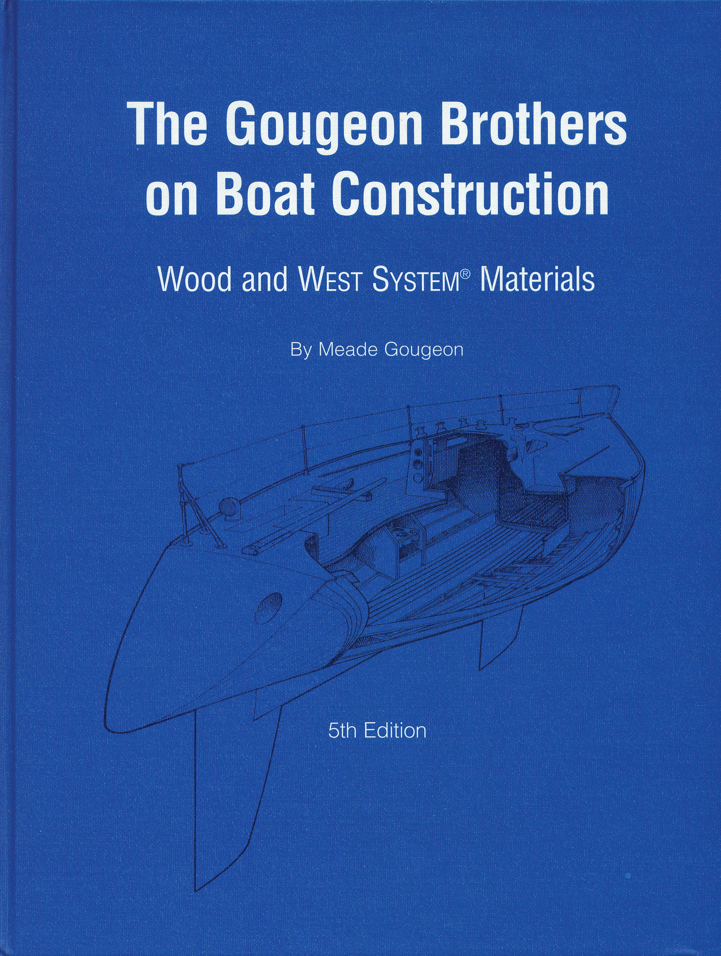 Gougeon Brothers On Boat Construction Book